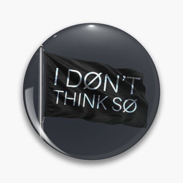 Item preview, I Don’t Think So Minimal Futuristic Typography Flag designed and sold by Meivelle.