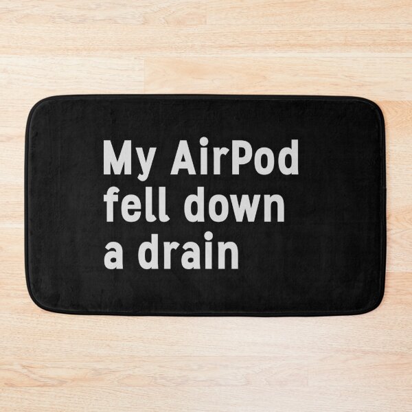 Item preview, My AirPod fell down a drain dark humor sad funny aesthetic vibes designed and sold by InanimateArt.