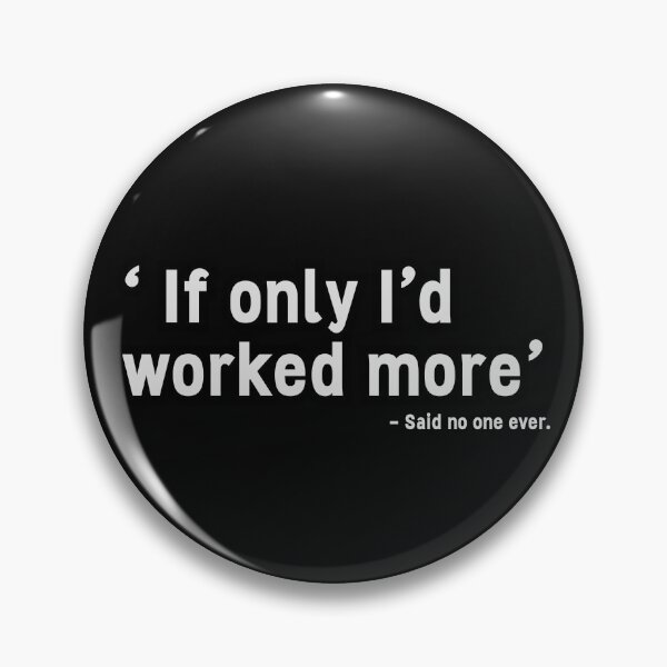 Item preview, If only I'd worked more - work pessimism dark humor aesthetic and vibes designed and sold by InanimateArt.