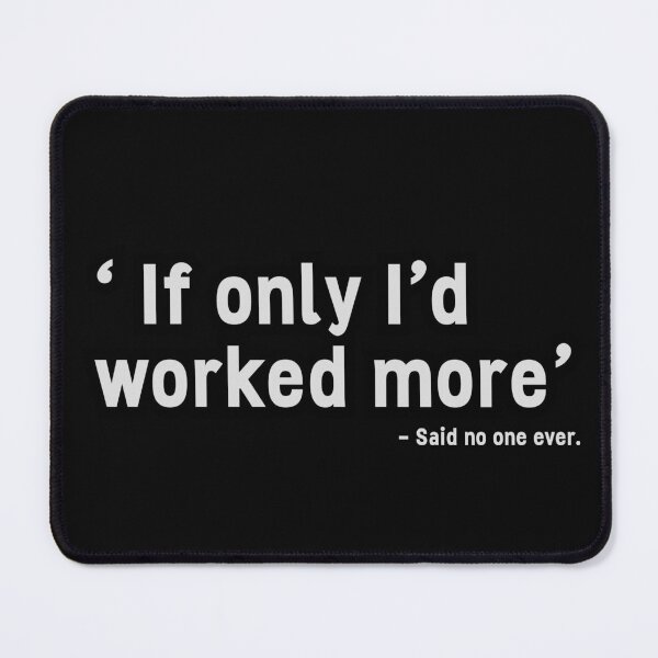 Item preview, If only I'd worked more - work pessimism dark humor aesthetic and vibes designed and sold by InanimateArt.