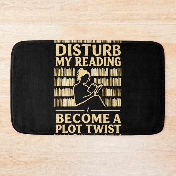 Item preview, Disturb My Reading Become a Plot Twist designed and sold by Noirvasca.