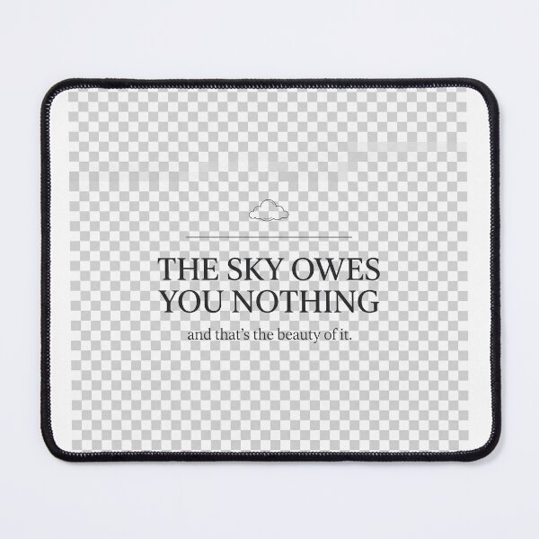 Item preview, The Sky Owes You Nothing Minimalist Cloud Quote Design designed and sold by ImagineDraws.