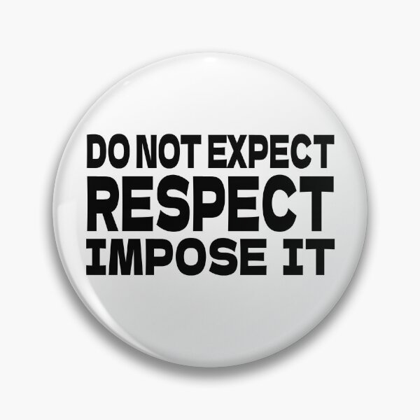 Item preview, Do Not Expect Respect But Impose Respect Quote designed and sold by AT8K.