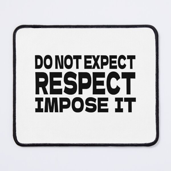 Item preview, Do Not Expect Respect But Impose Respect Quote designed and sold by AT8K.