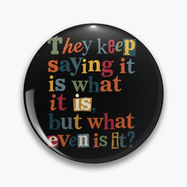 Item preview, What Even Is It Sarcastic Quote designed and sold by d247.