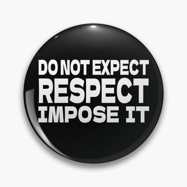 Item preview, Do Not Expect Respect But Impose Respect Quote designed and sold by AT8K.