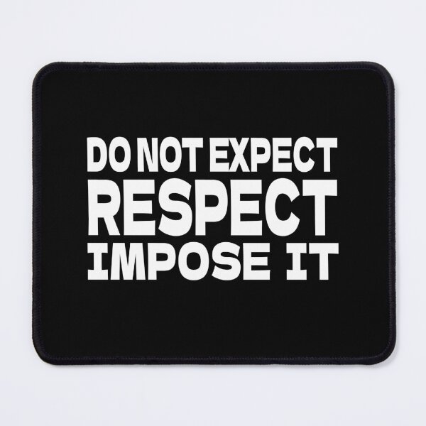 Item preview, Do Not Expect Respect But Impose Respect Quote designed and sold by AT8K.