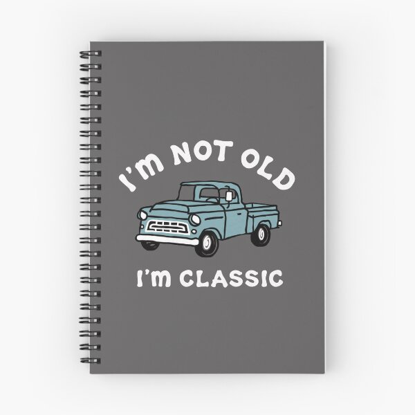 Item preview, I'm not Old I'm Classic designed and sold by Gbriel3.