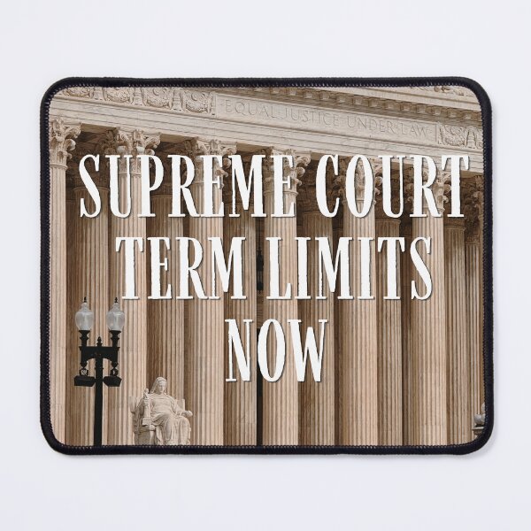 Item preview, SUPREME COURT TERM LIMITS NOW designed and sold by Sarah Haggerty's Creations.