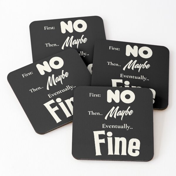 Item preview, First No Then Maybe Eventually Fine | Funny Acceptance Quote Typography T-Shirt designed and sold by Made You Smirk.