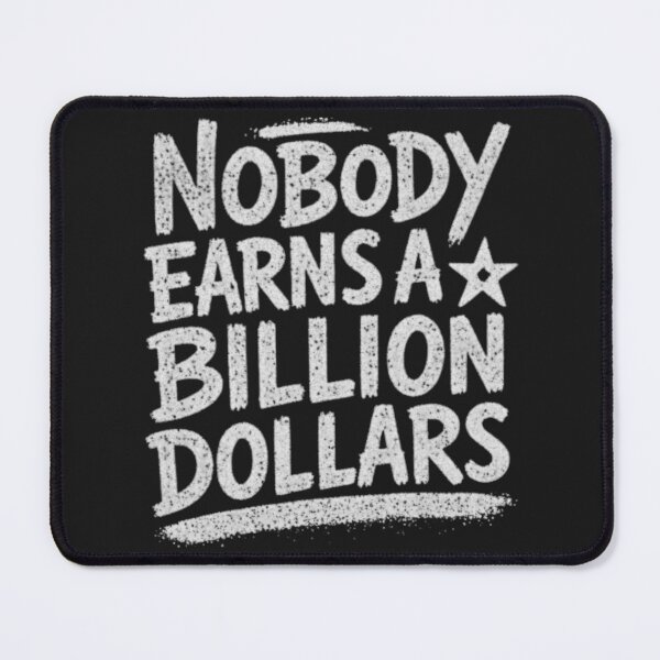Item preview, Nobody Earns a Billion Dollars designed and sold by darametzgerart.