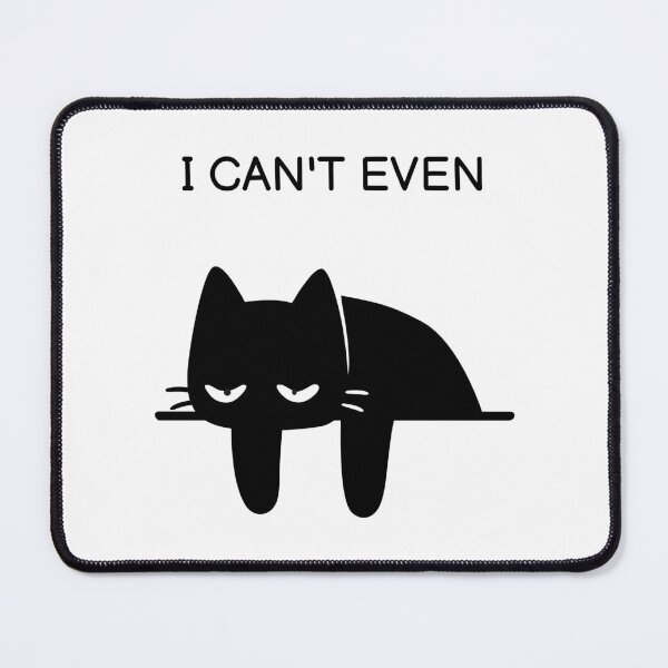Item preview, I Can't Even Funny Black Cat Sticker designed and sold by FUEGO & NOX.