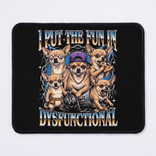 Item preview, I Put The Fun In Dysfunctional Chihuahua designed and sold by d247.