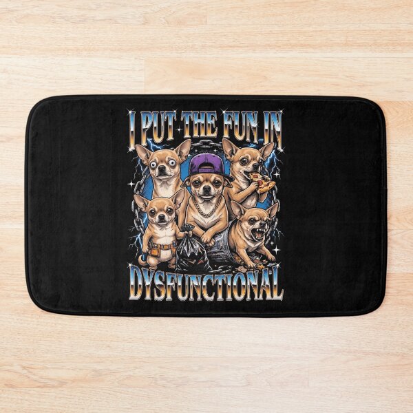 Item preview, I Put The Fun In Dysfunctional Chihuahua designed and sold by d247.