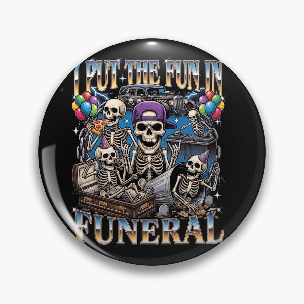 Item preview, I Put The Fun In Funeral Skeleton Party designed and sold by d247.