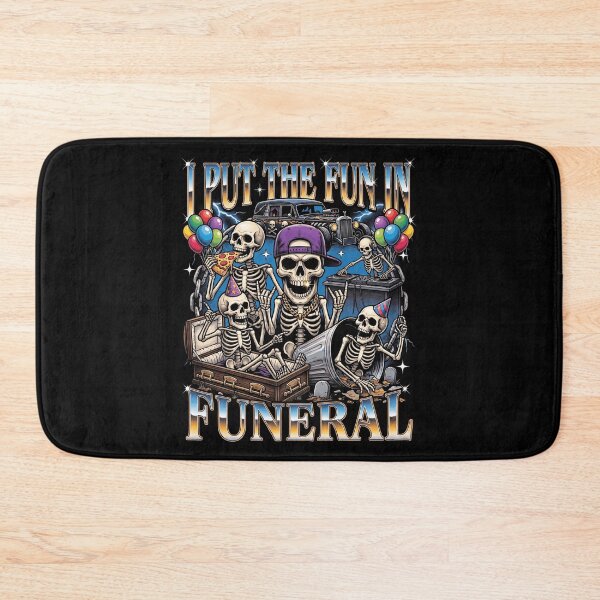 Item preview, I Put The Fun In Funeral Skeleton Party designed and sold by d247.
