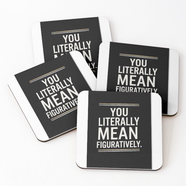 Item preview, You Literally Mean Figuratively designed and sold by weirdcountry.