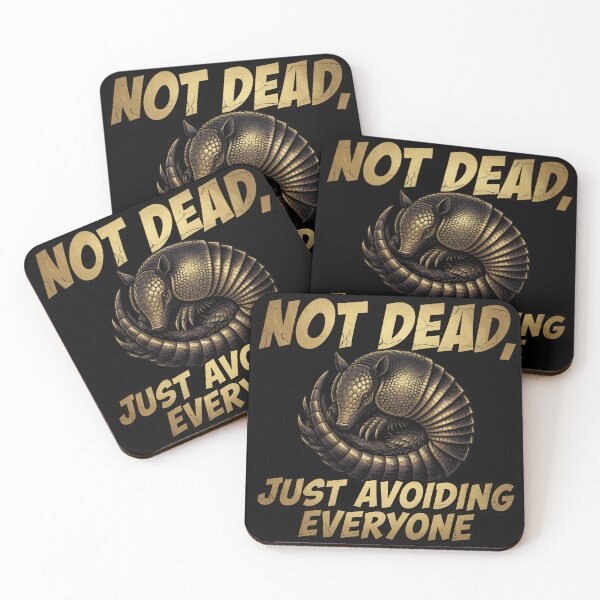 Item preview, Not Dead Just Avoiding Everyone Armadillo designed and sold by TshirtsOnline-.