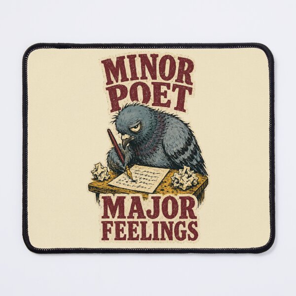 Item preview, Minor Poet, Major Feelings – Funny Pigeon Writer designed and sold by Lacritsa .