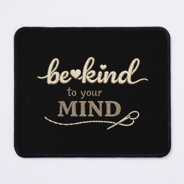Item preview, Be Kind To Your Mind Embroidery Mental Health designed and sold by PunchDrop.
