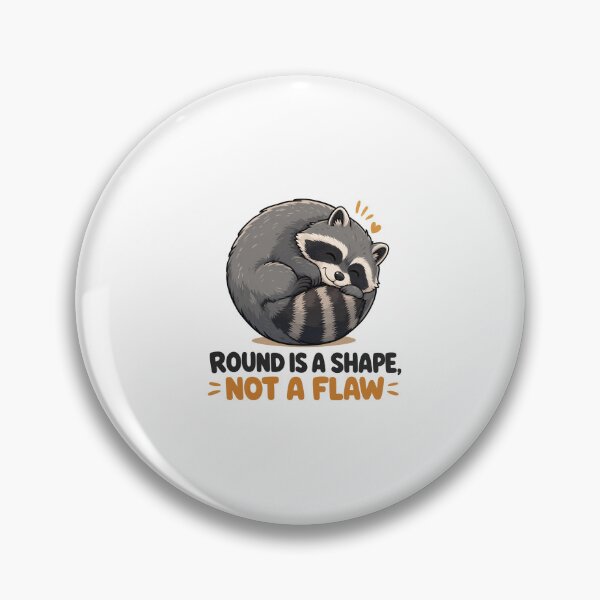 Item preview, Jimothy Round Is a Shape Not a Flaw - Cute Curled Up Raccoon designed and sold by Uglyandcute.