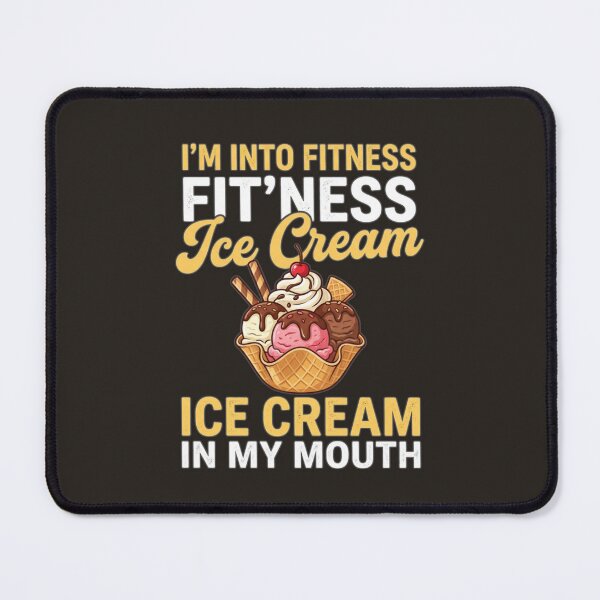 Item preview, I'm Into Fitness Fitness Ice Cream In My Mouth Funny Dessert T-Shirt designed and sold by PACS0011.