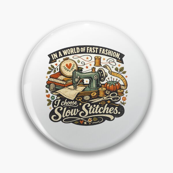 Item preview, In A World Of Fast Fashion I Choose Slow Stitches | Slow Fashion Sewing Quote designed and sold by EverStitchStudio ★★★★★.