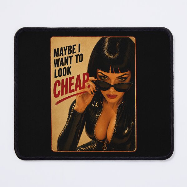 Item preview, Maybe I Want to Look Cheap – Retro Vintage Femme Fatale Attitude Design designed and sold by obstinator.
