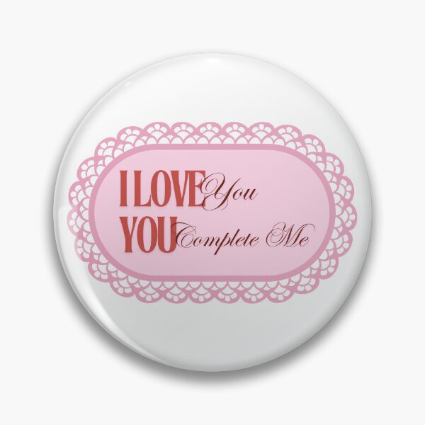 Item preview, I love you you complete me designed and sold by BingBangDesigns.