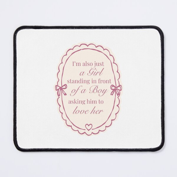 Item preview, I'm also just a girl standing in front of a boy asking him to love her designed and sold by BingBangDesigns.