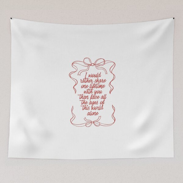 Item preview, I would rather share one lifetime with you than face all the ages of this world alone designed and sold by BingBangDesigns.