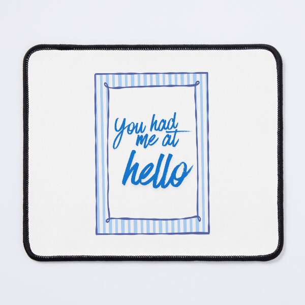 Item preview, You had me at hello designed and sold by BingBangDesigns.