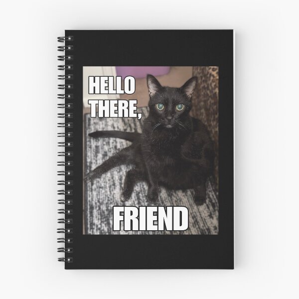 Item preview, Hello There, Friend • Real-life Friend cat designed and sold by MannyShop.