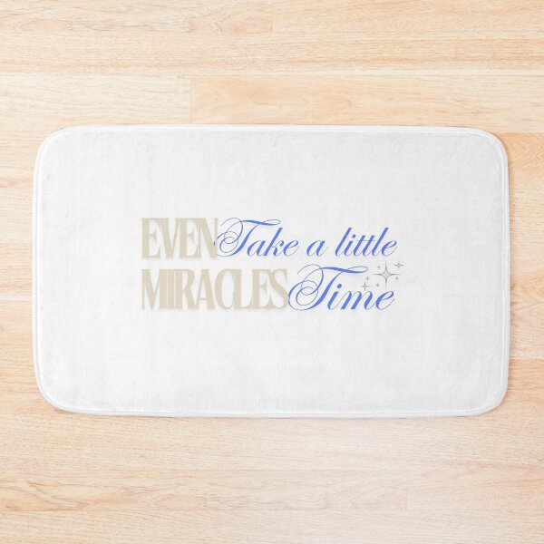 Item preview, Even miracles take a little time designed and sold by BingBangDesigns.