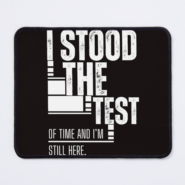 Item preview, I Stood The Test Of Time Inspirational Design. Still Standing Through Every Challenge designed and sold by laughterforall.