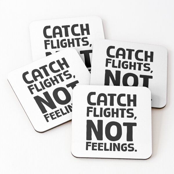 Item preview, Catch Flights, Not Feelings - B_1 designed and sold by AhmedHelal24795.