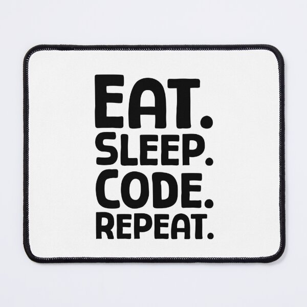 Item preview, Eat. Sleep. Code. Repeat. - B_1 designed and sold by AhmedHelal24795.