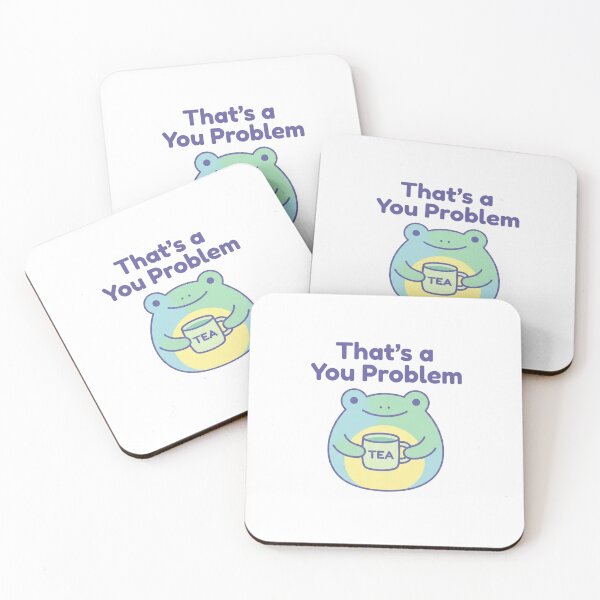Item preview, That’s a You Problem Cute Frog Drinking Tea – Funny Sassy Kawaii Tea Lover T-Shirt designed and sold by Evv_u.