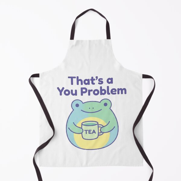 Item preview, That’s a You Problem Cute Frog Drinking Tea – Funny Sassy Kawaii Tea Lover T-Shirt designed and sold by Evv_u.