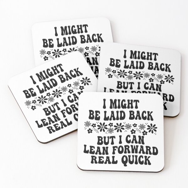 Item preview, I Might Be Laid Back But I Can Lean Forward Real Quick designed and sold by hemagamo.