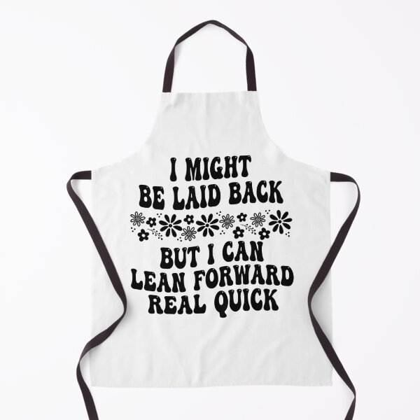Item preview, I Might Be Laid Back But I Can Lean Forward Real Quick designed and sold by hemagamo.