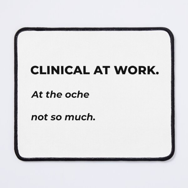 Item preview, Clinical at work. At the oche not so much. designed and sold by Weldon Myson.