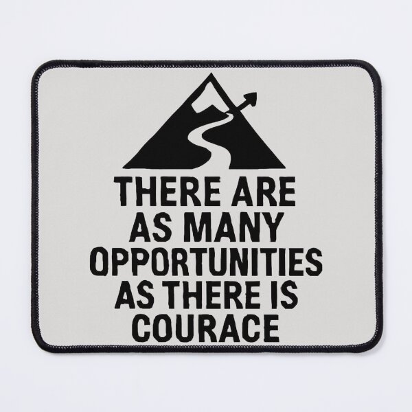Item preview, As Many Opportunities as Courage designed and sold by GoGreenlove.