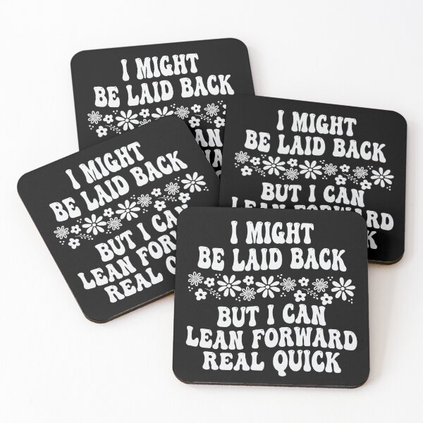 Item preview, I Might Be Laid Back But I Can Lean Forward Real Quick designed and sold by hemagamo.