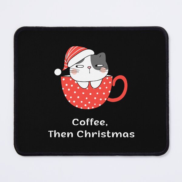 Item preview, Coffee, Then Christmas | Espresso Yourself Cats | Funny Christmas Coffee Cat designed and sold by ContigoART.