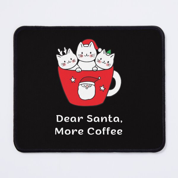 Item preview, Dear Santa, More Coffee | Espresso Yourself Cats | Funny Christmas Coffee Cats designed and sold by ContigoART.