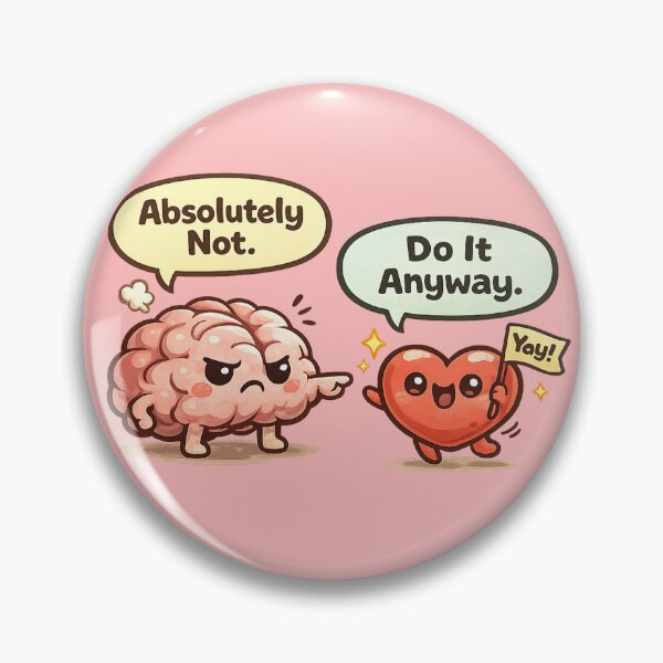 Item preview, Brain Says No Heart Says Do It Anyway | Cute Kawaii Motivation Meme Sticker designed and sold by StickyDelights.