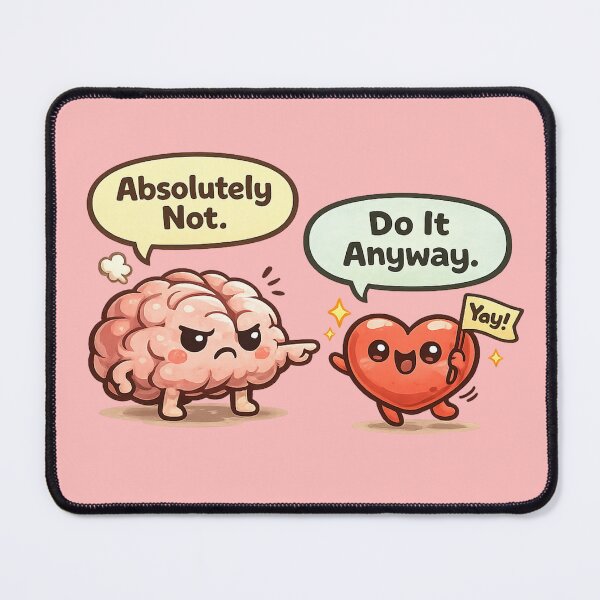 Item preview, Brain Says No Heart Says Do It Anyway | Cute Kawaii Motivation Meme Sticker designed and sold by StickyDelights.