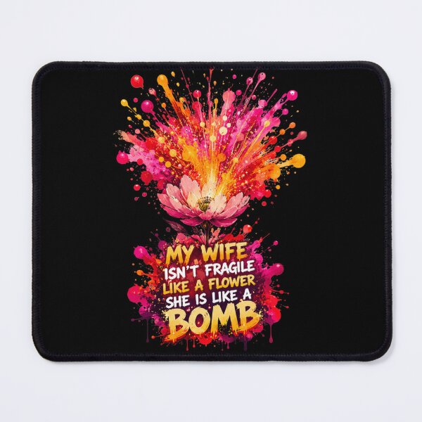 Item preview, My Wife Isn't Fragile Like A Flower She Is Like A Bomb Floral Explosion Abstract Art Sarcastic Marriage Humor Gift for Husbands designed and sold by Nightarel.