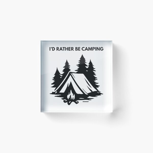 Item preview, I'd Rather Be Camping designed and sold by Vision Crafted.